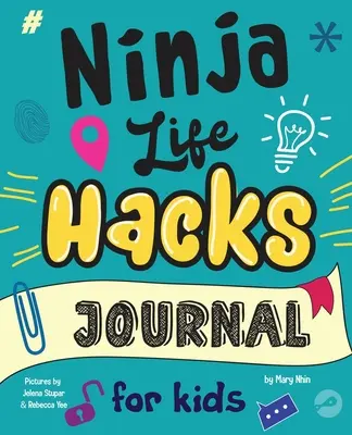 Ninja Life Hacks Journal for Kids: A Keepsake Companion Journal To Develop a Growth Mindset, Positive Self Talk, and Goal-Setting Skills