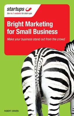 Marketing luminos pentru întreprinderile mici - Bright Marketing for Small Business