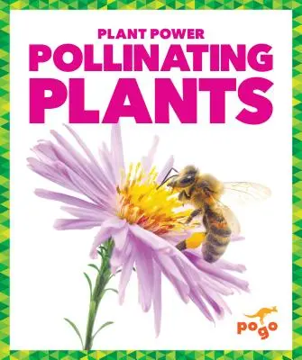 Polenizarea plantelor - Pollinating Plants