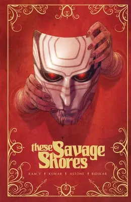 Aceste țărmuri sălbatice: The Definitive Edition - These Savage Shores: The Definitive Edition