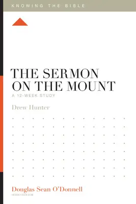 Predica de pe munte: Un studiu de 12 săptămâni - The Sermon on the Mount: A 12-Week Study