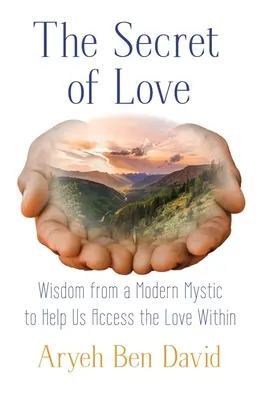 Secretul iubirii: O privire în înțelepciunea mistică a lui Rav Kook - The Secret of Love: A Glimpse into the Mystical Wisdom of Rav Kook