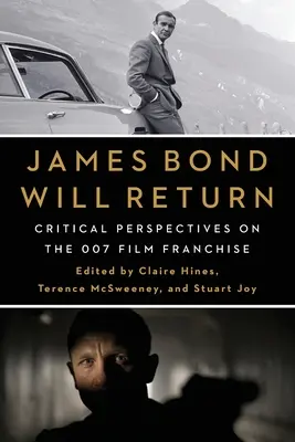 James Bond va reveni: Perspective critice asupra francizei cinematografice 007 - James Bond Will Return: Critical Perspectives on the 007 Film Franchise