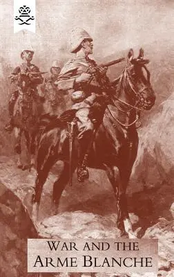 Războiul și Arme Blanche - War and the Arme Blanche