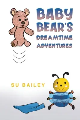 Aventurile lui Baby Bear pe timp de vis - Baby Bear's Dreamtime Adventures