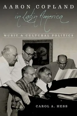 Aaron Copland în America Latină: Muzică și politică culturală - Aaron Copland in Latin America: Music and Cultural Politics