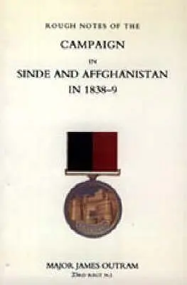 Note aproximative ale campaniei din Sinde și Afganistan în 1838-9 (Campania Ghuznee 1839) - Rough Notes of the Campaign in Sinde and Afghanistan in 1838-9 (Ghuznee Campaign 1839)