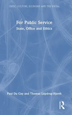 Pentru serviciul public: Stat, funcție și etică - For Public Service: State, Office and Ethics
