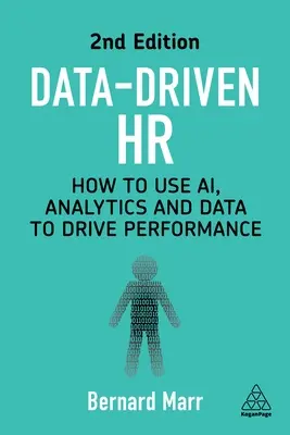 Data-Driven HR: Cum să utilizați AI, analiza și datele pentru a stimula performanța - Data-Driven HR: How to Use Ai, Analytics and Data to Drive Performance