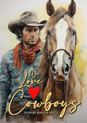 Ne place Cowboys Coloring Book for Adults: Cowboy Coloring Book Grayscale Horses Coloring Book for Adults Grayscale Outdoor Coloring Book Adults A4 50 - We love Cowboys Coloring Book for Adults: Cowboy Coloring Book Grayscale Horses Coloring Book for Adults Grayscale Outdoor Coloring Book Adults A4 50