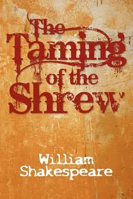 Îmblânzirea scorpiei (The Taming of the Shrew) - The Taming of the Shrew