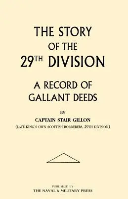 Povestea Diviziei a 29-a. O înregistrare a faptelor galante - Story of the 29th Division. a Record of Gallant Deeds