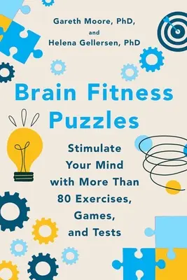 Brain Fitness Puzzles: Stimulează-ți mintea cu mai mult de 80 de exerciții, jocuri și teste - Brain Fitness Puzzles: Stimulate Your Mind with More Than 80 Exercises, Games, and Tests
