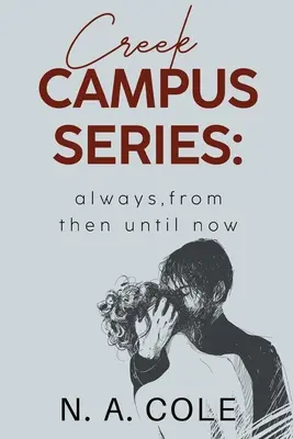 Seria Creek Campus: Mereu, de atunci până acum - Creek Campus Series: Always, From Then Until Now