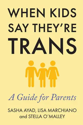 Când copiii spun că sunt trans: Un ghid pentru părinți - When Kids Say They're Trans: A Guide for Parents