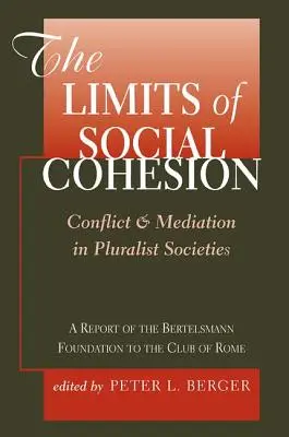 The Limits of Social Cohesion (Limitele coeziunii sociale): Conflict și mediere în societățile pluraliste - The Limits of Social Cohesion: Conflict and Mediation in Pluralist Societies