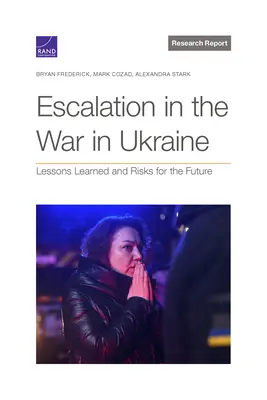 Escaladarea războiului din Ucraina: Lecții învățate și riscuri pentru viitor - Escalation in the War in Ukraine: Lessons Learned and Risks for the Future