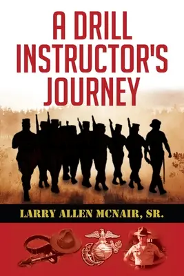 Călătoria unui instructor de instrucție - A Drill Instructor's Journey