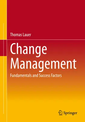 Managementul schimbării: Fundamente și factori de succes - Change Management: Fundamentals and Success Factors