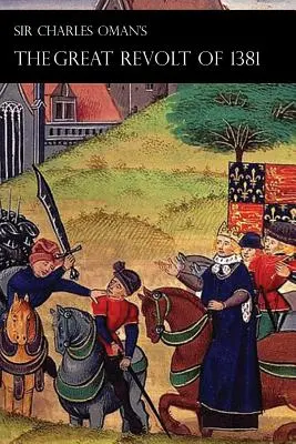 Marea revoltă din 1381 a lui Sir Charles Oman - Sir Charles Oman's Great Revolt of 1381