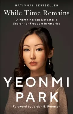 While Time Remains: Căutarea libertății în America de către un dezertor nord-coreean - While Time Remains: A North Korean Defector's Search for Freedom in America