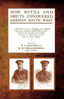 Cum au cucerit Botha și Smuts sud-vestul Germaniei - How Botha and Smuts Conquered German South West