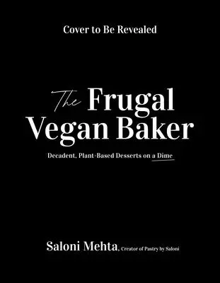 Vegan Baking Made Simple: The Ultimate Resource for Indulgent Cakes, Cookies, Cheesecakes & More