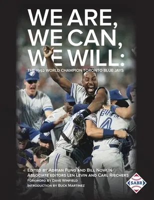 Noi suntem, noi putem, noi vom: Campionul mondial din 1992 Toronto Blue Jays - We Are, We Can, We Will: The 1992 World Champion Toronto Blue Jays