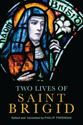 Două vieți ale Sfintei Brigid - Two Lives of Saint Brigid
