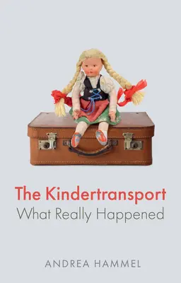 The Kindertransport: Ce s-a întâmplat cu adevărat - The Kindertransport: What Really Happened