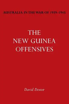 Australia în războiul din 1939-1945 Vol. VI: Ofensiva din Noua Guinee - Australia in the War of 1939-1945 Vol. VI: The New Guinea Offensives