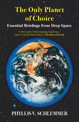 Singura planetă de alegere: Briefing-uri esențiale din spațiul cosmic - The Only Planet of Choice: Essential Briefings From Deep Space
