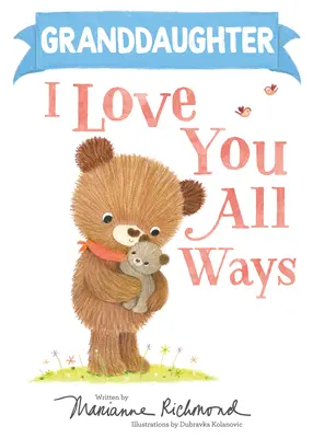 Nepoată Te iubesc în toate felurile - Granddaughter I Love You All Ways