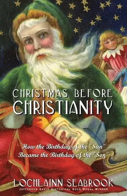 Crăciunul înainte de creștinism: Cum ziua de naștere a Soarelui” a devenit ziua de naștere a «Fiului»” - Christmas Before Christianity: How the Birthday of the Sun