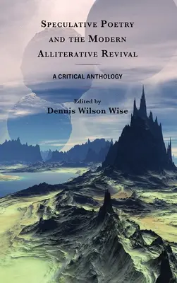 Poezia speculativă și renașterea modernă a aliterației: o antologie critică - Speculative Poetry and the Modern Alliterative Revival: A Critical Anthology