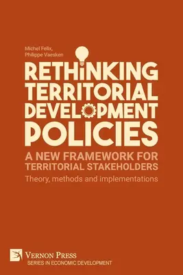 Regândirea politicilor de dezvoltare teritorială: Teorie, metode și implementări - Rethinking Territorial Development Policies: Theory, methods and implementations