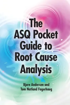 Ghid de buzunar ASQ pentru analiza cauzei rădăcinii - ASQ Pocket Guide to Root Cause Analysis