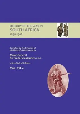 ISTORIA OFICIALĂ A RĂZBOIULUI DIN AFRICA DE SUD 1899-1902 întocmită la comanda guvernului Majestății Sale Volumul patru Hărți - OFFICIAL HISTORY OF THE WAR IN SOUTH AFRICA 1899-1902 compiled by the Direction of His Majesty's Government Volume Four Maps