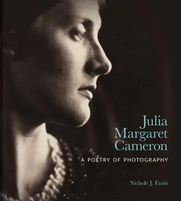 Julia Margaret Cameron: O poezie a fotografiei - Julia Margaret Cameron: A Poetry of Photography