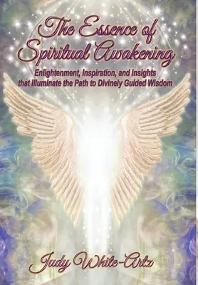 Esența trezirii spirituale: Iluminare, inspirație și intuiții care luminează calea către înțelepciunea ghidată de divinitate - The Essence of Spiritual Awakening: Enlightenment, Inspiration, and Insights that Illuminate the Path to Divinely Guided Wisdom