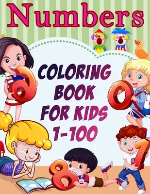Numere Carte de colorat pentru copii 1-100 - Numbers Coloring Book for Kids 1-100
