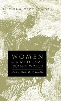 Femeile în lumea islamică medievală: Putere, patronaj și pietate - Women in the Medieval Islamic World: Power, Patronage, and Piety