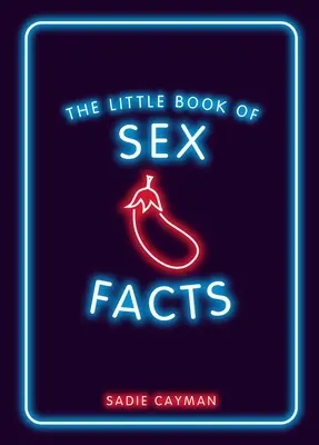 Mica carte a faptelor sexuale - The Little Book of Sex Facts