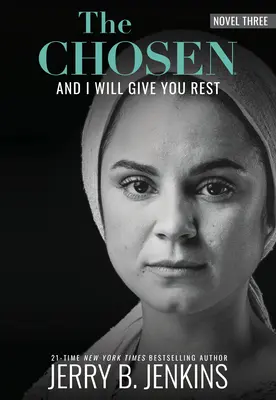 The Chosen: And I Will Give You Rest: Un roman bazat pe sezonul 3 al serialului TV aclamat de critică - The Chosen: And I Will Give You Rest: A Novel Based on Season 3 of the Critically Acclaimed TV Series