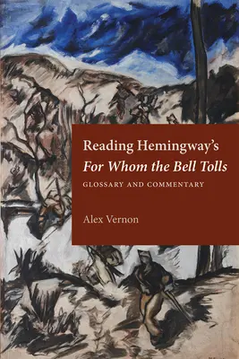 Lectura cărții lui Hemingway „Pentru cine bat clopotele”: Glosar și comentarii - Reading Hemingway's for Whom the Bell Tolls: Glossary and Commentary