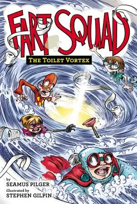 Fart Squad #4: Vortexul toaletei - Fart Squad #4: The Toilet Vortex