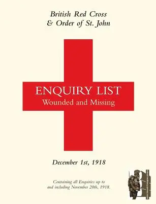 British Red Cross and Order of St John Enquiry List for Wounded and Missing: DECEMBER 1ST 1918 Part Two