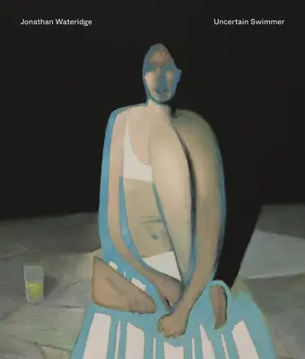 Jonathan Wateridge - înotător incert - Jonathan Wateridge - Uncertain Swimmer