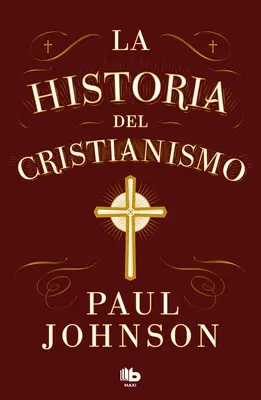 La Historia del Cristianismo / Istoria creștinismului - La Historia del Cristianismo / History of Christianity