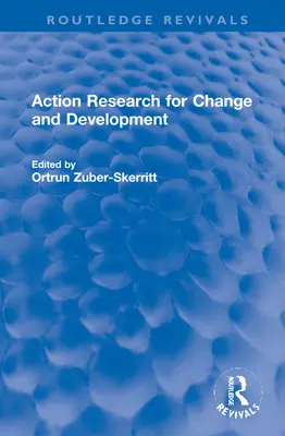 Cercetarea prin acțiune pentru schimbare și dezvoltare - Action Research for Change and Development